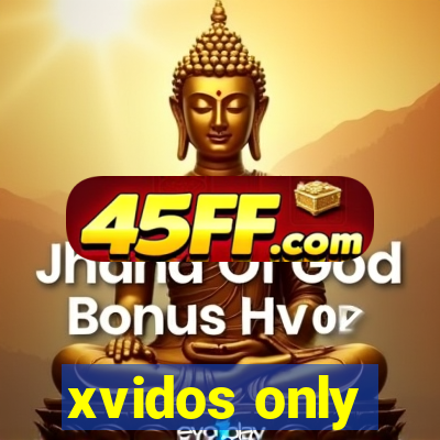 xvidos only